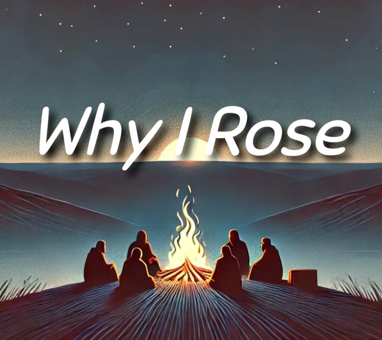 Why I Rose