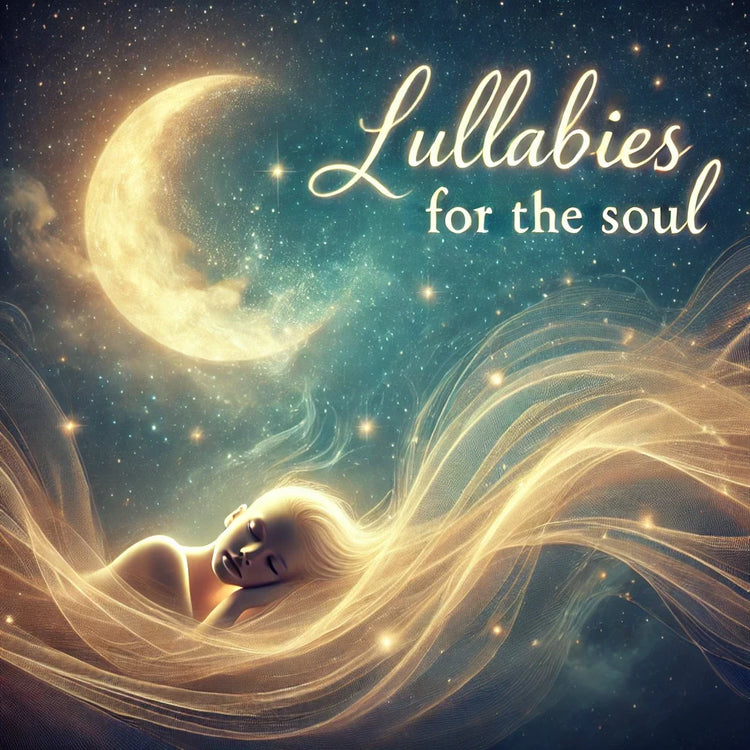 Lullabies for the Soul